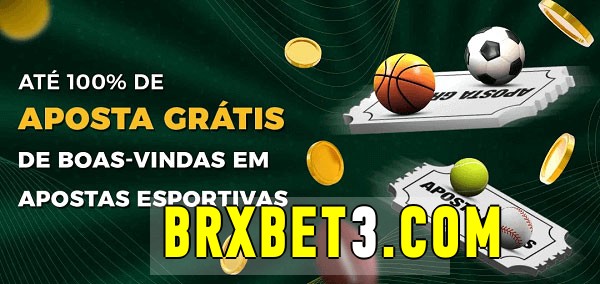 brxbet bet Ate 100% de Aposta Gratis